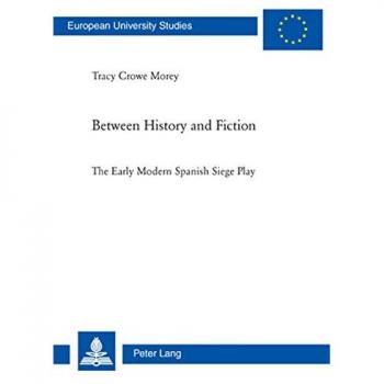 Between History and Fiction: The Early Modern Spanish Siege Play