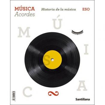 MUSICA ACORDES HISTORIA DE LA MUSICA 3 ESO