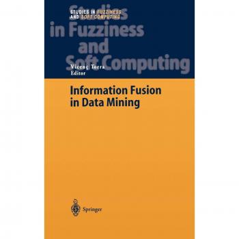 Information Fusion in Data Mining (Studies in Fuzziness and Soft Computing, 123, Band 123)