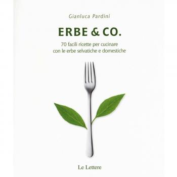 Erbe & Co. 70 facili ricette per cucinare con le erbe selvatiche e domestiche