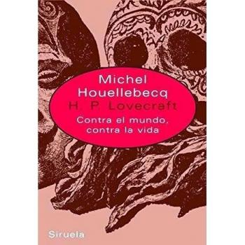 H. P. LOVECRAFT : CONTRA EL MUNDO CONTRA LA VIDA