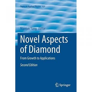 Novel Aspects of Diamond: From Growth to Applications (Topics in Applied Physics, 121, Band 121)