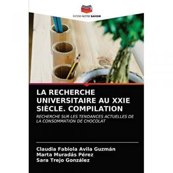 LA RECHERCHE UNIVERSITAIRE AU XXIE SIÈCLE. COMPILATION: RECHERCHE SUR LES TENDANCES ACTUELLES DE LA CONSOMMATION DE CHOCOLAT