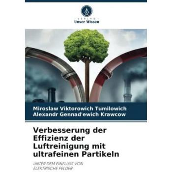 Verbesserung der Effizienz der Luftreinigung mit ultrafeinen Partikeln: UNTER DEM EINFLUSS VONELEKTRISCHE FELDER