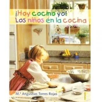 ¡Hoy cocino yo! Los niños en la cocina