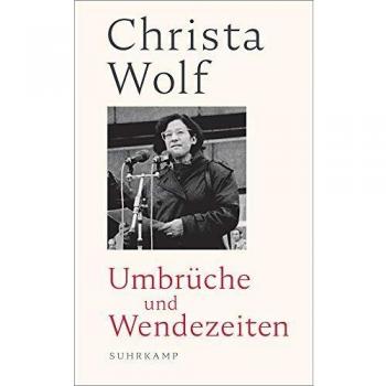 Christa Wolf Umbrüche Und Wendezeiten (Suhrkamp Taschenbuch)
