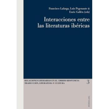 Interacciones entre las literaturas ibéricas (Relaciones literarias en el ámbito Hispánico)