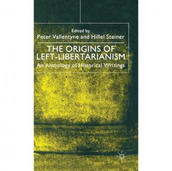 Origins of Left-libertarianism: An Anthology of Historical Writings