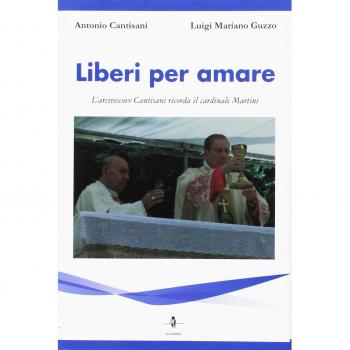 Liberi per amare. L'arcivescovo Cantisani ricorda il cardinale Martini