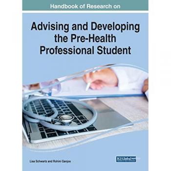 Handbook of Research on Advising and Developing the Pre-Health Professional Student