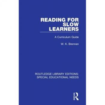 Reading for Slow Learners: A Curriculum Guide (Routledge Library Editions: Special Educational Needs)