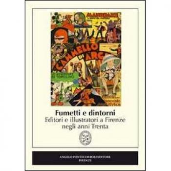 Fumetti e dintorni. Editori e illustratori a Firenze negli anni trenta
