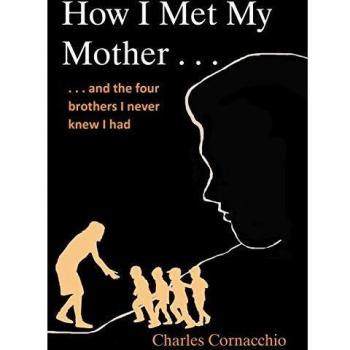 How I Met My Mother: And the Four Brothers I Never Knew I Had