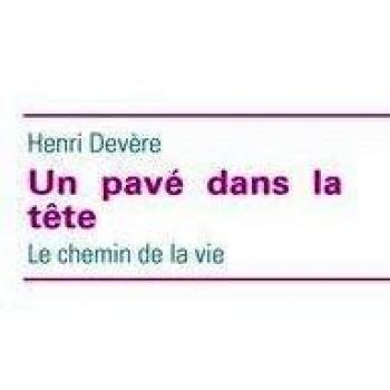 Un pavé dans la tête: Le chemin de la vie