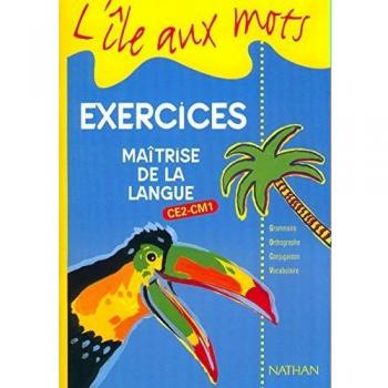 Exercices, Maîtrise de la langue CE2/CM1