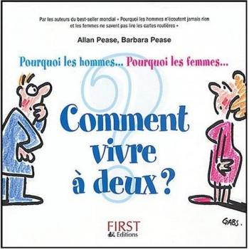 Comment vivre à deux ? : Pourquoi les hommes... Pourquoi les femmes...