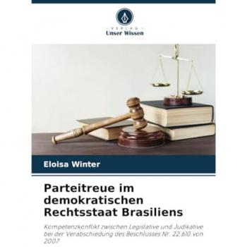 Parteitreue im demokratischen Rechtsstaat Brasiliens