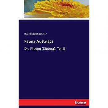 Fauna Austriaca: Die Fliegen