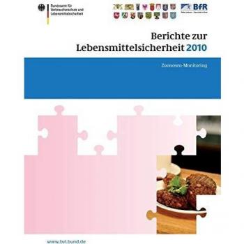 Berichte zur Lebensmittelsicherheit 2010: Zoonosen-Monitoring (BVL-Reporte) (German Edition)