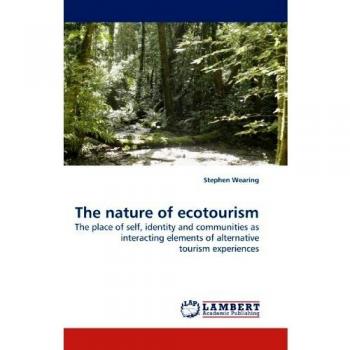 The nature of ecotourism: The place of self, identity and communities as interacting elements of alternative tourism experiences