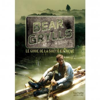 Guide de survie de Bear Grylls