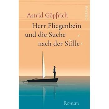 Göpfrich, Astrid: Herr Fliegenbein und die Suche nach der Stille