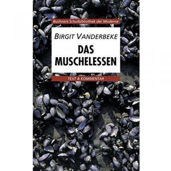 Buchners Schulbibliothek der Moderne / Vanderbeke, Das Muschelessen: Text & Kommentar (Buchners Schulbibliothek der Moderne: Text & Kommentar)