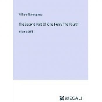 Shakespeare, William: The Second Part Of King Henry The Fourth