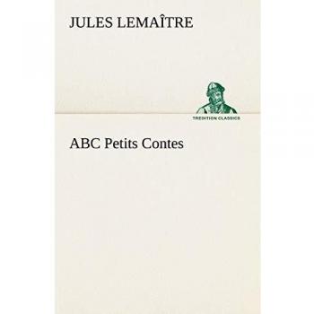 ABC Petits Contes (TREDITION CLASSICS)