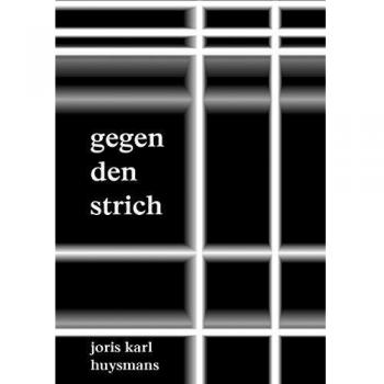 Joris-Karl Huysmans Gegen Den Strich