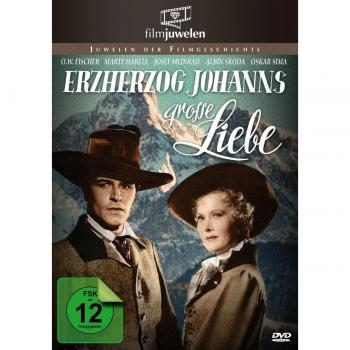 Erzherzog Johanns große Liebe