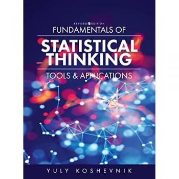 Fundamentals of Statistical Thinking: Tools and Applications