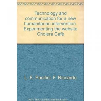 Technology and communication for a new humanitarian intervention. Experimenting the website Cholera Cafè