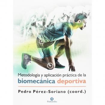 METODOLOGÍA Y APLICACIÓN PRÁCTICA DE LA BIOMECÁNICA DEPORTIVA