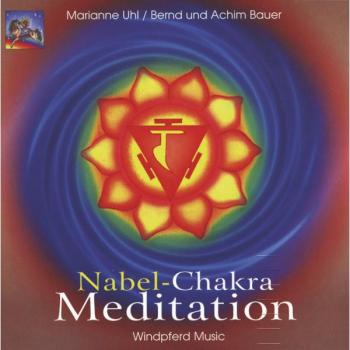 Marianne Uhl Nabel-Chakra Meditation. Cd: 1. Nabel-Chakra-Musik. 2. Nabel-Chakra-Meditation