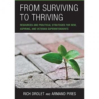 From Surviving to Thriving: Resources and Practical Strategies for New, Aspiring, and Veteran Superintendents