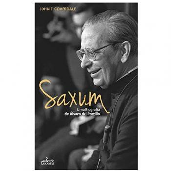 Saxum:uma biografia de Álvaro del Portillo
