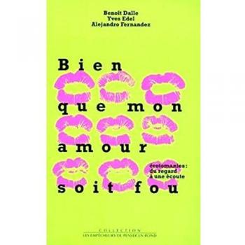 bien que mon amour soit fou erotomanies du regard a une ecoute