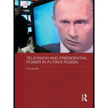 Television and Presidential Power in Putin's Russia