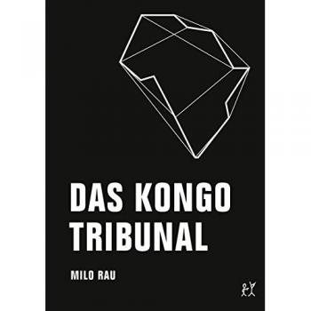 Milo Rau Das Kongo Tribunal