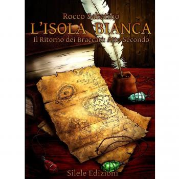 L'isola Bianca. Il ritorno dei Braccati. Atto secondo
