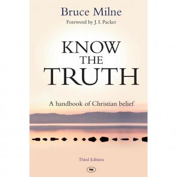 Bruce Milne Know the Truth