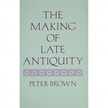 The Making of Late Antiquity