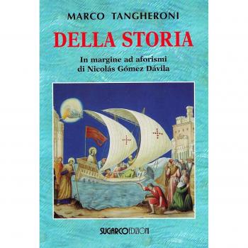 Della storia. In margine ad aforismi di Nicolás Gómez Dávila