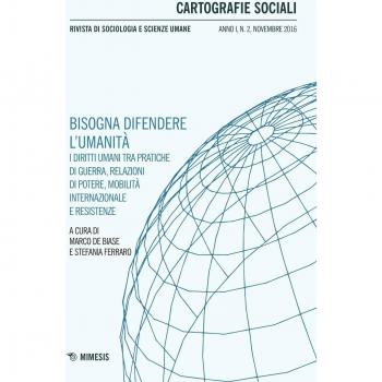 Cartografie sociali. Rivista di sociologia e scienze umane. Bisongna difendere l'umanità