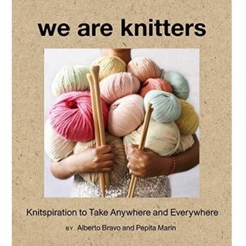 We Are Knitters: Knitspiration to Take Anywhere and Everywhere