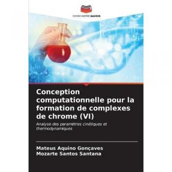 Aquino Gonçaves, Mateus: Conception computationnelle pour la formation de complexes de chrome (VI)