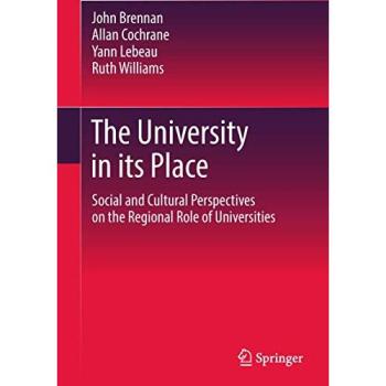 The University in its Place: Social and Cultural Perspectives on the Regional Role of Universities