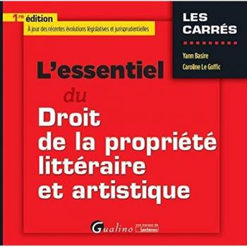L'essentiel du droit de la propriété littéraire et artistique