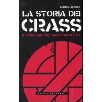 La storia dei Crass. Il punk è morto. Anarchia per te!